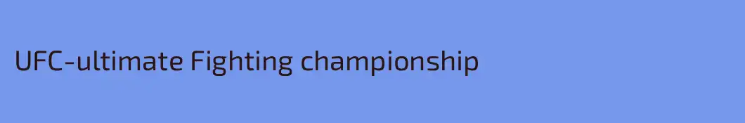 UFC-ultimate Fighting championship